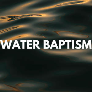 Water Baptism