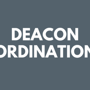 Deacon Ordination
