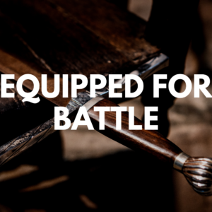 Equipped For Battle