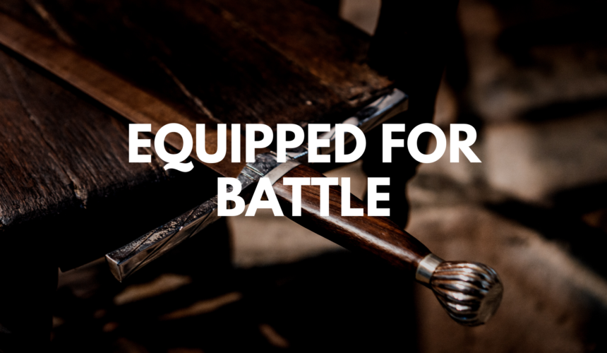 Equipped For Battle